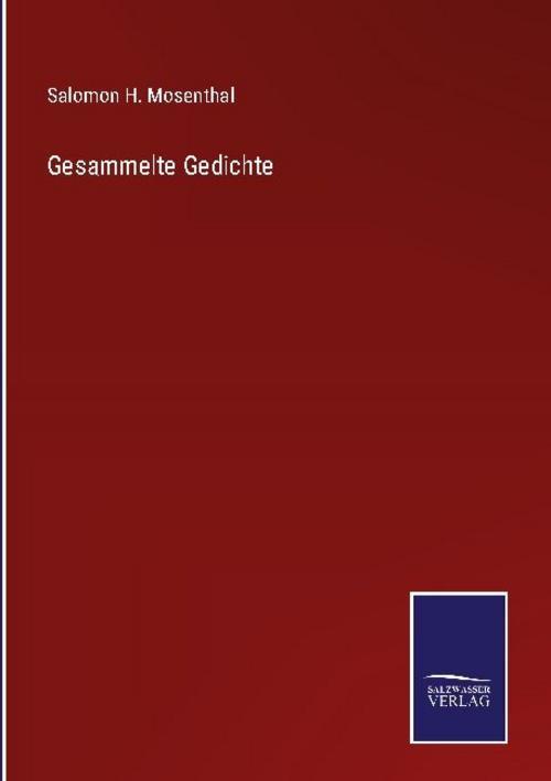 Gesammelte Gedichte Salomon H. Mosenthal
