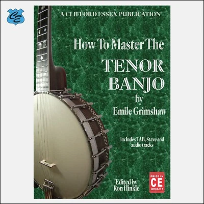 CÓMO DOMINAR EL BANJO TENOR DE EMILE GRIMSHAW. NUEVA EDICIÓN. CLIFFORD ESSEX