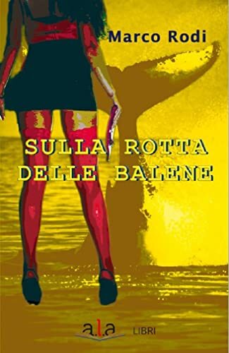 Libri Marco Rodi - Sulla Rotta Delle Balene