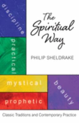 Spiritual Way : Classical Traditions and Contemporary Practice, Paperback by ...