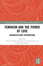 Feminism and the Power of Love: Interdisciplina, Andrade, Gunnarsson, Jonasd-,