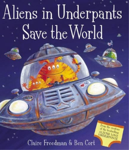 Claire Freedman Aliens in Underpants Save the World (Tascabile)
