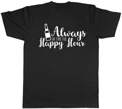 Always on Time for Happy Hour Herren Damen Unisex Tee T-Shirt
