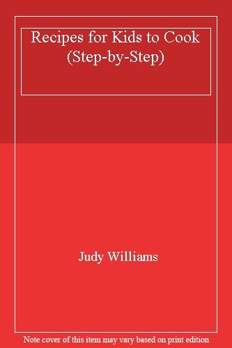 50 Easy Kid-Friendly Recipes by Judy Williams - Fun Cooking Ideas for Children