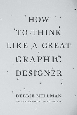 How to Think Like a Great Graphic Designer by Debbie Millman (English) Paperback