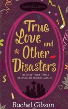 True Love and Other Disasters by Gibson, Rachel Paperback / softback Book The