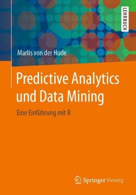 Predictive Analytics und Data Mining Marlis von der Hude