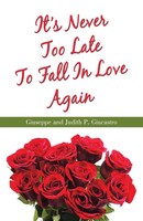 It's Never Too Late To Fall In Love Again Giuseppe Giucastro (U. A.) Taschenbuch