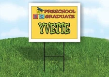 YVETTE PRESCHOOL GRADUATE 18 in x 24 in Yard Sign Road Sign with Stand