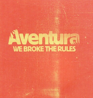 AVENTURA - We Broke The Rules -- DIGI         ......A0
