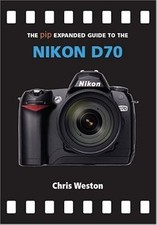 Nikon D70 (The Expanded Guide), Chris Weston, Used; Very Good Book