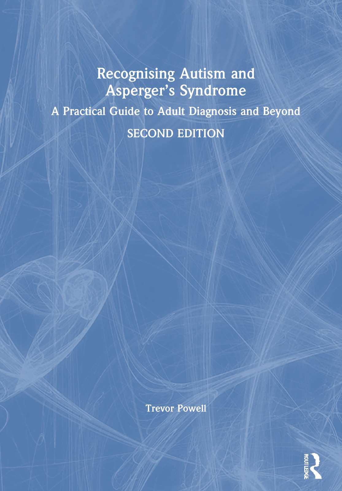 Recognising Autism and Asperger’s Syndrome - 2nd Edition