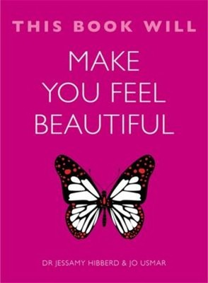 This Book Will Make You Feel Beautiful Paperback Jo, Hibberd, Jes