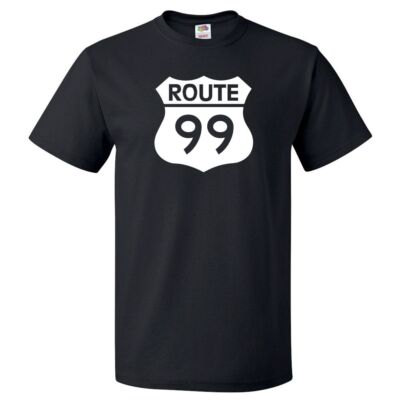 Route 99 Sign Shirt Highway 99 Sign T Shirt