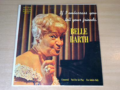 EX/EX !! Belle Barth/If I Embarrass You Tell Your Friends/1960 After Hours LP