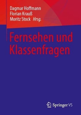 Fernsehen und Klassenfragen by Dagmar Hoffmann (German) Paperback Book