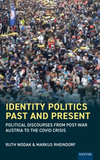 Identity Politics Past and Present: Political Discourses  by Ruth Wodak HARDBACK
