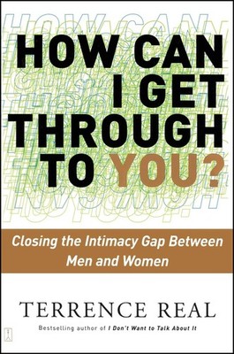 How Can I Get Through to You? Closing the Intimacy Gap Between Men and Women...