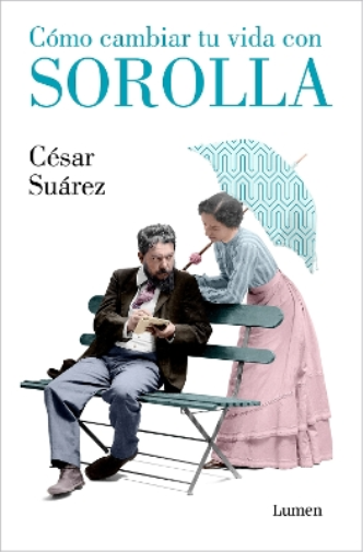 César Suárez Cómo cambiar tu vida con Sorolla / How to Change Your L (Tascabile)