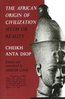 The African Origin Of Civilization, Cheikh Anta Diop