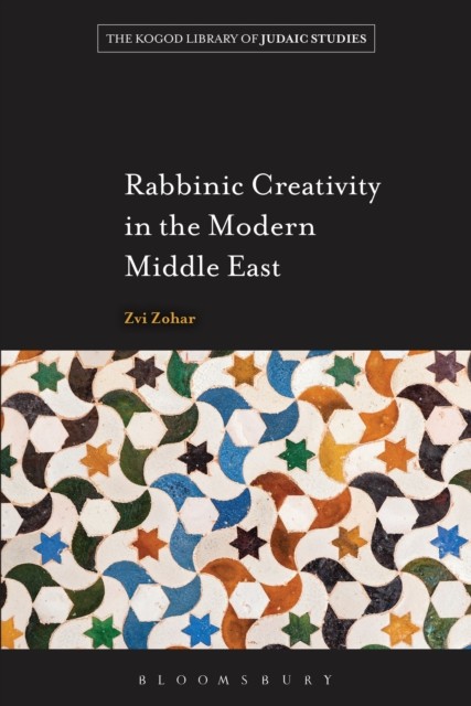 Rabbinic Creativity in the Modern Middle East by Zvi Zohar PAPERBACK