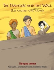 Los Viajeros Y El Muro: The Travelers and The Wall by Justin Jamar Grooms Paperb