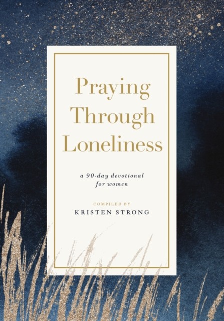 Praying Through Loneliness, Paperback, Kristen Strong - Image 4