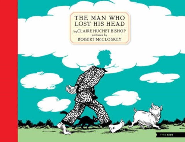 The Man Who Lost His Head by Claire Huchet Bishop (Hardback Book)