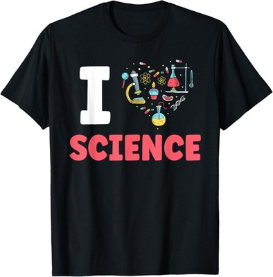 I Love Science Scientific Scientist Team Sayings T-Shirt