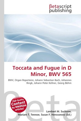 Lambert M. Surhone (u. a.) | Toccata and Fugue in D Minor, BWV 565 | Taschenbuch