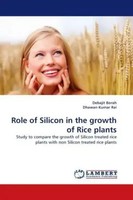 Debajit Borah (U. A.) | Role Of Silicon In The Growth Of Rice Plants | Buch