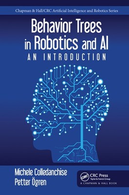 Behavior Trees In Robotics And Ai: An Introduction