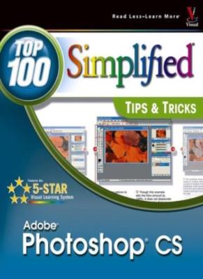 Photoshop X: Top 100 Simplified Tips and Tricks (Visual Read Less, Learn More),