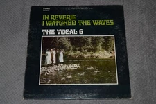 The Vocal Six~In Reverie I Watched The Waves~RARE Private Label Christian Gospel