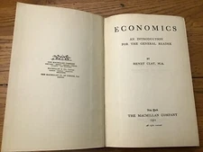 ECONOMICS; AN INTRO FOR THE GENERAL READER by Henry Clay 1921 Post WWI Econ Text