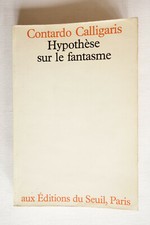Hypothèse sur le fantasme - Contardo Calligaris - Seuil 1983
