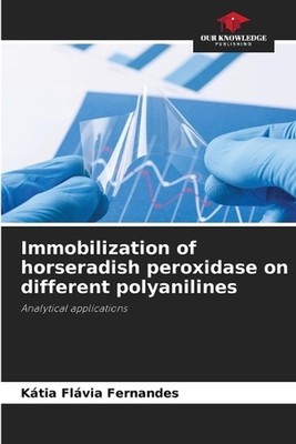 Immobilization of horseradish peroxidase on different polyanilines by K?tia Fl?v