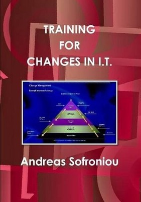 Training for Changes in I.T. by Andreas Sofroniou (English) Paperback Book
