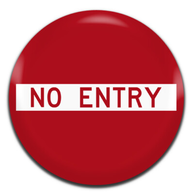 No Entry Keep Out Neuheit 25 mm / 1 Zoll D Pin Button Anstecker