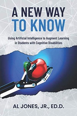 A New Way to Know: Using Artificial Intelligence to Augment Learning in Stud...