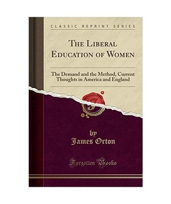 The Liberal Education of Women: The Demand and the Method, Current Thoughts in A