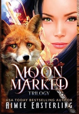 Aimee Easterling Moon Marked Trilogy (Gebundene Ausgabe) Moon Marked