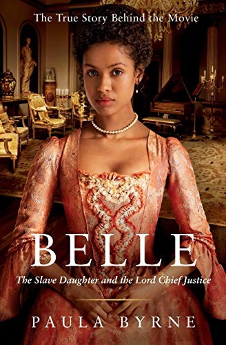 Belle: The Slave Daughter and the Lord Chief Justice-Paula Byrne