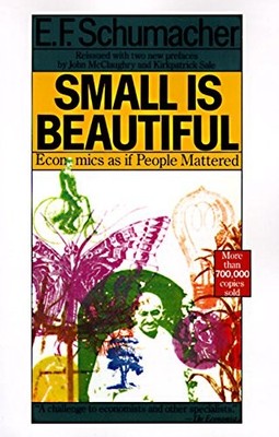 Small Is Beautiful: Economics As If People Mattered - Schumacher, E. F. - Perenn