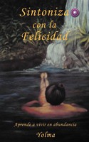 Yolma | Sintoniza Con La Felicidad | Taschenbuch | Spanisch (2012) | Palibrio