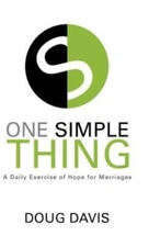 One Simple Thing: A Daily Exercise of Hope for Marriages