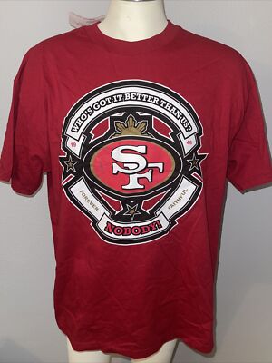 San Francisco 49ers T-Shirt...Who s Got it Better Than Us? Rare! New!