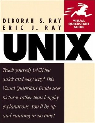 UNIX: Visual QuickStart Guide (Visual QuickStart Guid by Ray, Eric J. 0201353954