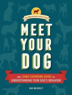 Kim Brophey Meet Your Dog (Gebundene Ausgabe)