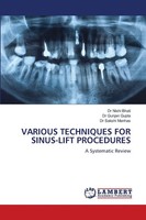 Nishi Bhati (U. A.) | Various Techniques For SINUS-LIFT Procedures | Taschenbuch